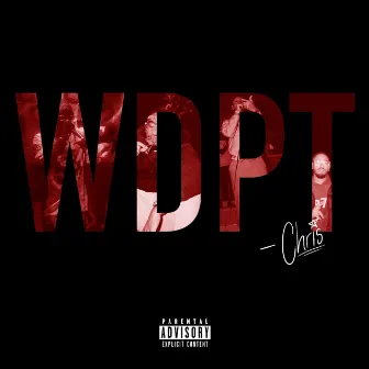 WDPT by Chris the Kingpin