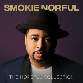 Smokie Norful: The Hopeful Collection by Smokie Norful