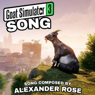 Goat Simulator 3 Song by Alexander Rose