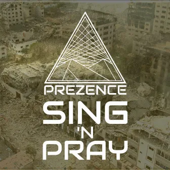 Sing 'n Pray by Prezence