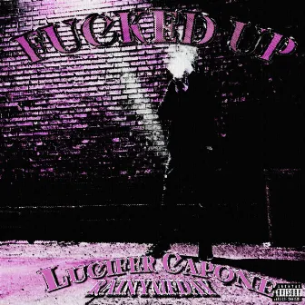 FUCKED UP by Lucifer Capone