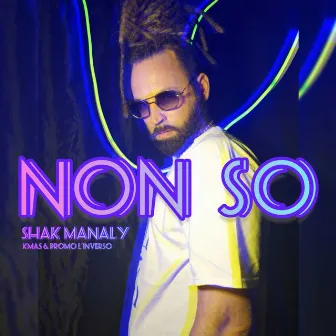 Non so by Shak Manaly