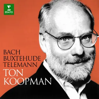 Bach, Buxtehude & Telemann by Ton Koopman