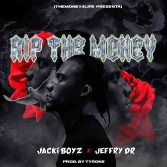 RIP the Money by Jeffry DR