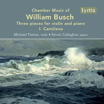 3 Pieces for Violin & Piano: No. 1, Cantilena by William Busch