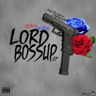 Lord Boss Up EP by King Crizzle