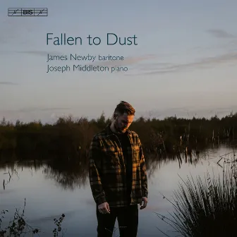 Fallen to Dust - English Song Recital by James Newby