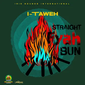 Straight Fyah Bun by i-taweh