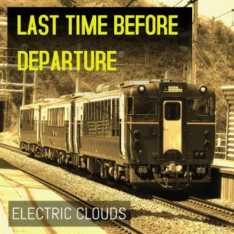 Last time before departure by Electric Clouds