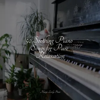 Soft Piano Songs for a Peaceful & Chill Ambience by Piano Soul