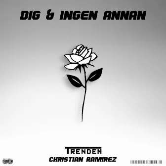 Dig & ingen annan by Christian Ramirez