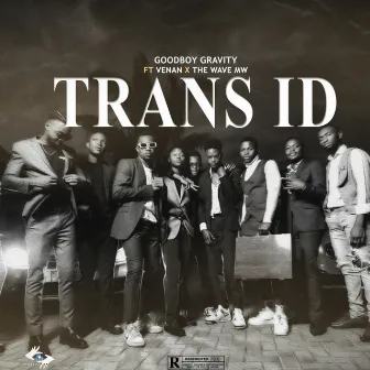 TRANS ID by Goodboy Gravity