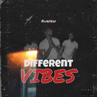 Different Vibes by Kurfew