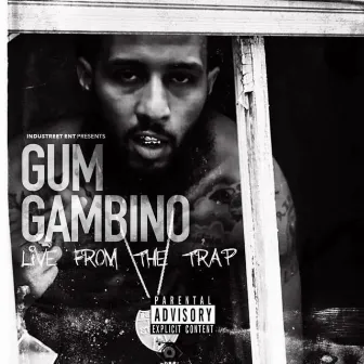 Live From The Trap by Gum Gambino