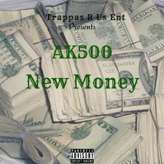 New Money by AK 500