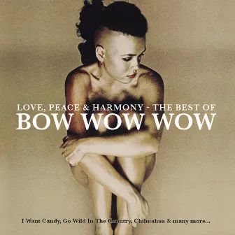 Love, Peace & Harmony The Best Of Bow Wow Wow by Bow Wow Wow