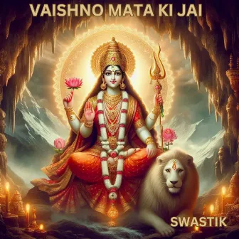 Vaishno Mata Ki Jai by Swastik