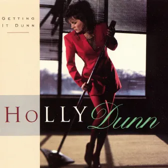 Getting It Dunn by Holly Dunn