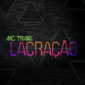 Lacração by MC Trans