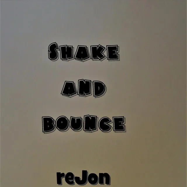 Shake and Bounce