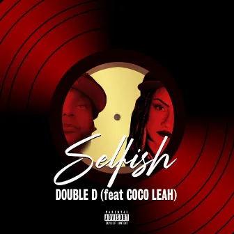 Selfish by Double D Aka King David