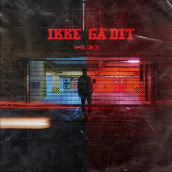 Ikke Gå Dit by Daniel Obede