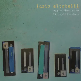 Accordéon solo (14 improvisations) by Luzio Altobelli