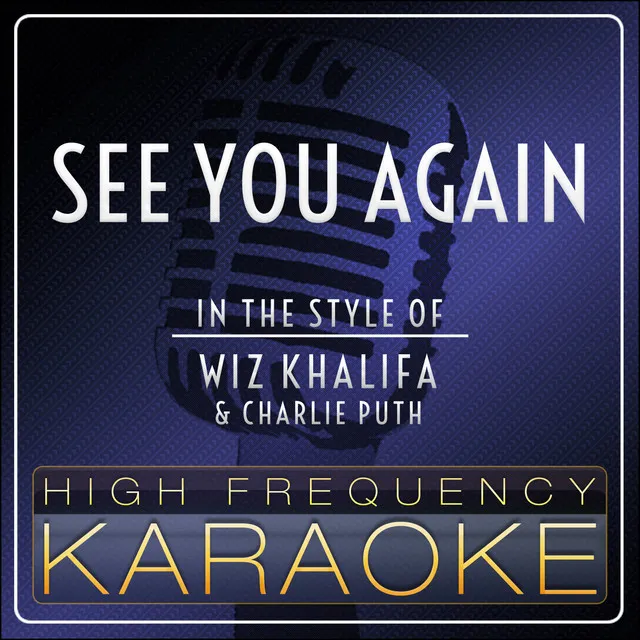 See You Again (In the Style of Wiz Khalifa & Charlie Puth) [Karaoke Version]