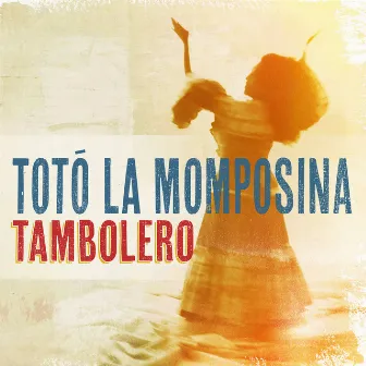 Tambolero by Totó La Momposina