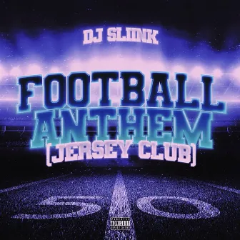 Football Anthem by DJ Sliink