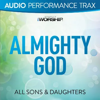 Almighty God (Audio Performance Trax) by All Sons & Daughters