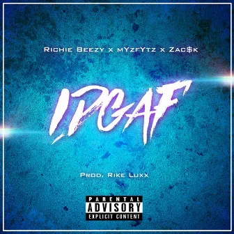 Idgaf by Richie Beezy