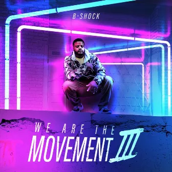 We Are the Movement 3 by B-Shock