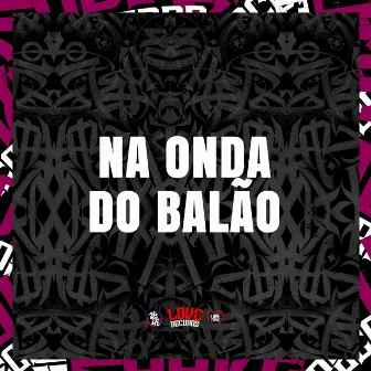 Na Onda do Balão by RK Boladão