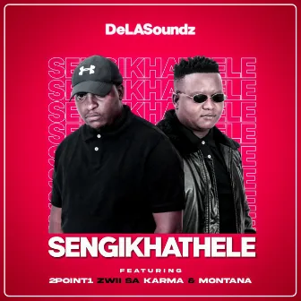 Sengikhathele by DeLASoundz