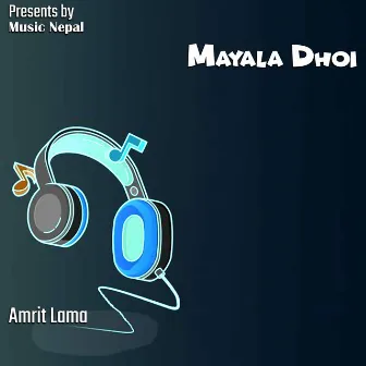 Mayala Dhoi by Amrit Lama