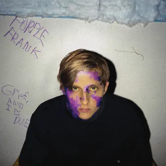 Grief, and Its Due by Purple Frank