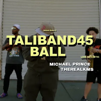 Ball (feat. TheRealKMS) [Live Acoustic] by Taliband45