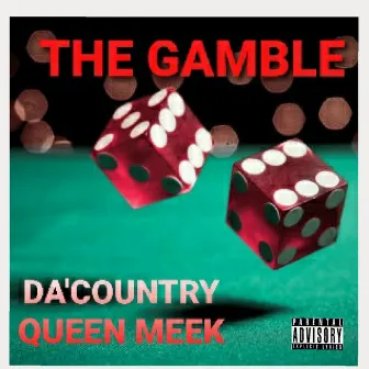 THE GAMBLE /QUEEN MEEK by Da'country