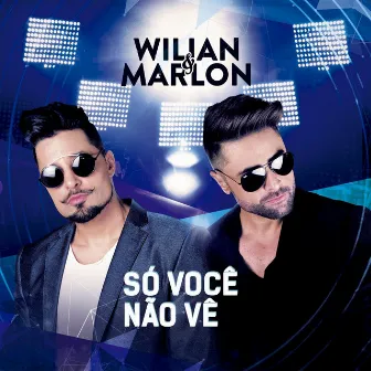 Só Você Não Vê by Wilian & Marlon