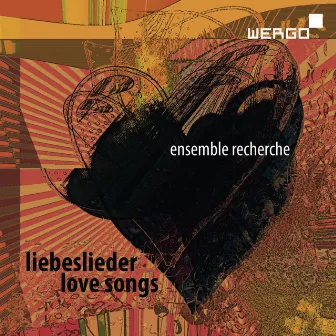 Widmann, Smolka, Czernowin, Andre, Zender & Riehm: Liebeslieder by Ensemble Recherche