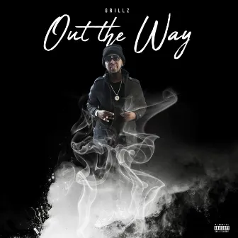 Out The Way by Grillz