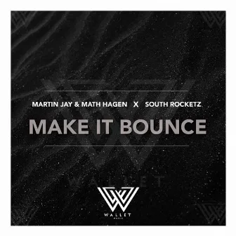 Make it Bounce by South Rocketz