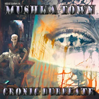 Cronic Dubplate (Extended Versions) by Mushka Town