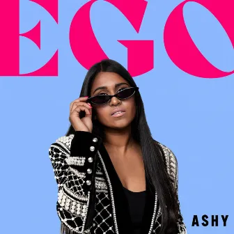 EGO by ASHY