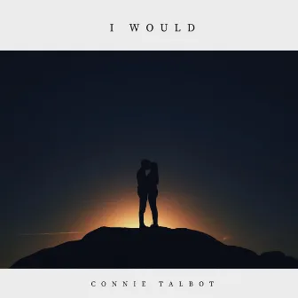 I Would by Connie Talbot