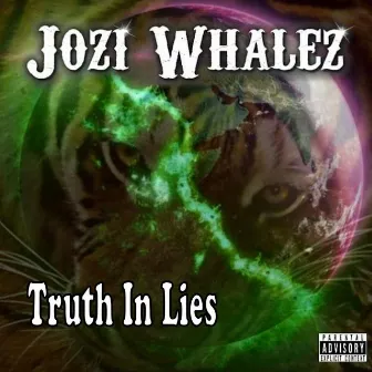 Truth in Lies by Jozi Whalez