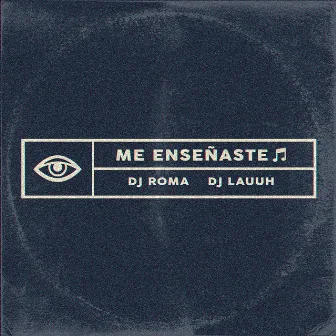 Me Enseñaste (Remix) by DJ Roma Oficial