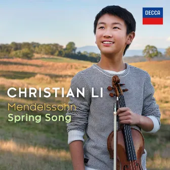 Mendelssohn: Spring Song, Op. 62 No. 6 (Arr. Kross for Violin and Piano) by Christian Li