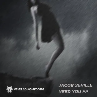 Need You EP by Jacob Seville